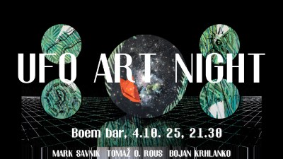 UFO art night / Interdisciplinarni projekt, ki povezuje glasbo in likovno umetnost s pogovori in raziskovanjem neznanega / Mark Savnik, Tomaž O. Rous, Bojan Krhlanko