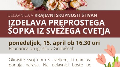 Delavnica v KS Štivan: Izdelava preprostega šopka iz svežega cvetja