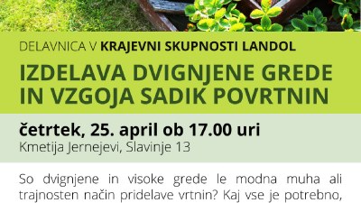 Delavnica v KS Landol: Izdelava dvignjene grede in vzgoja sadik povrtnin